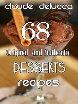 cover image of 68 Original  and Authentic Desserts Recipes